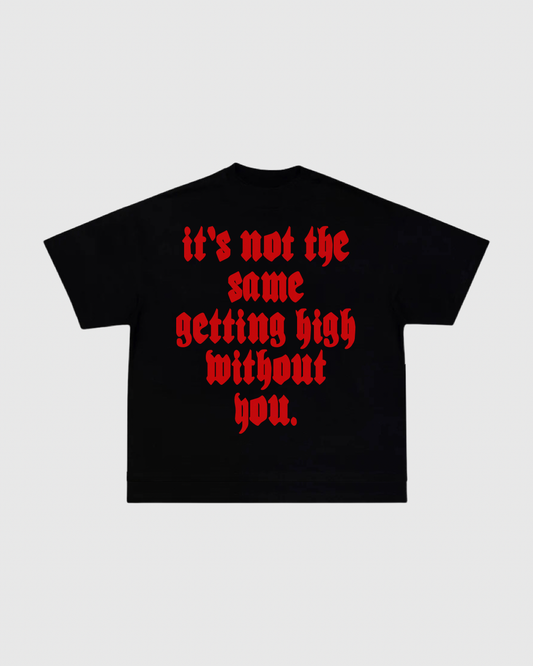 High Without You Shirt